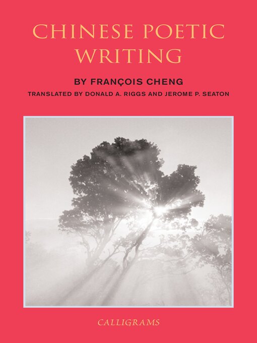 Title details for Chinese Poetic Writing by Francois Cheng - Wait list